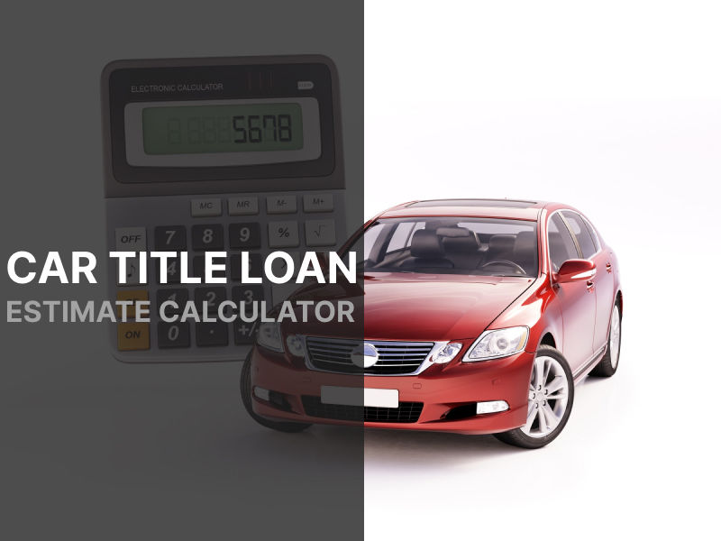 Car Title Loan Estimate Calculator for Michigan Residents
